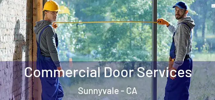 Commercial Door Services Sunnyvale - CA