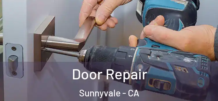 Door Repair Sunnyvale - CA